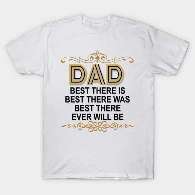 Best Dad Ever shirt for Best Father Ever T-Shirt by Kibria1991